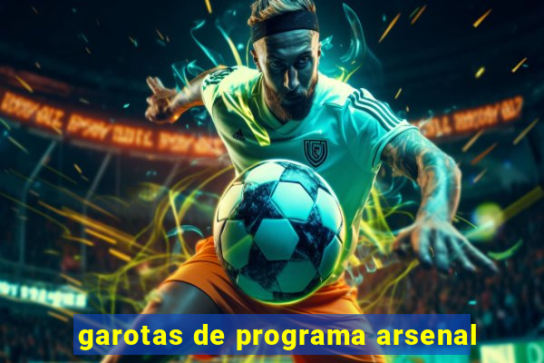 garotas de programa arsenal